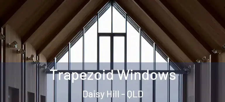 Trapezoid Windows Daisy Hill - QLD