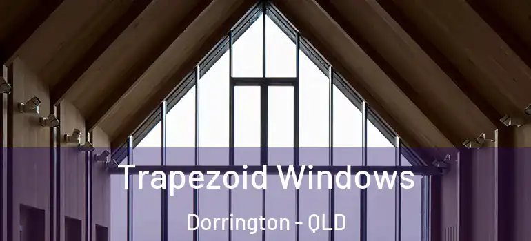 Trapezoid Windows Dorrington - QLD