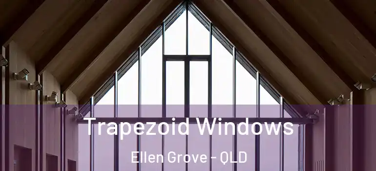 Trapezoid Windows Ellen Grove - QLD