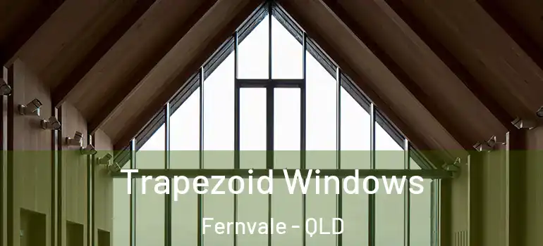 Trapezoid Windows Fernvale - QLD