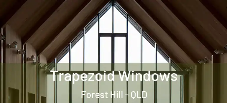 Trapezoid Windows Forest Hill - QLD