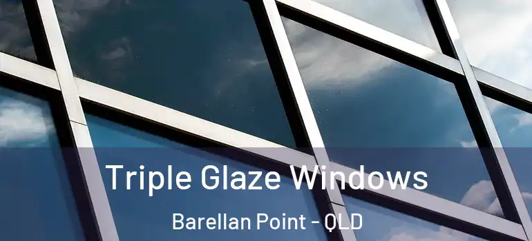 Triple Glaze Windows Barellan Point - QLD