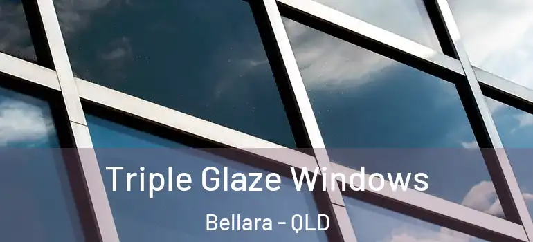 Triple Glaze Windows Bellara - QLD