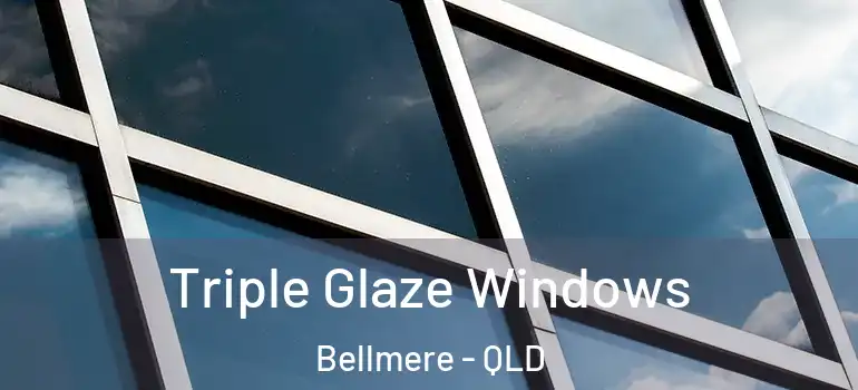 Triple Glaze Windows Bellmere - QLD