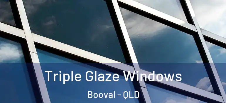 Triple Glaze Windows Booval - QLD