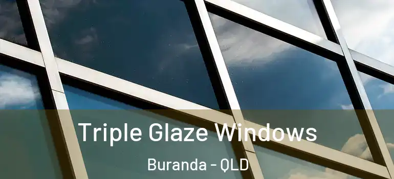  Triple Glaze Windows Buranda - QLD