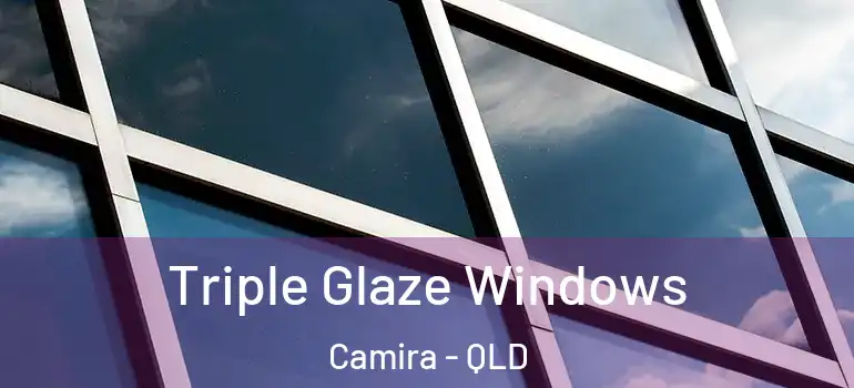 Triple Glaze Windows Camira - QLD