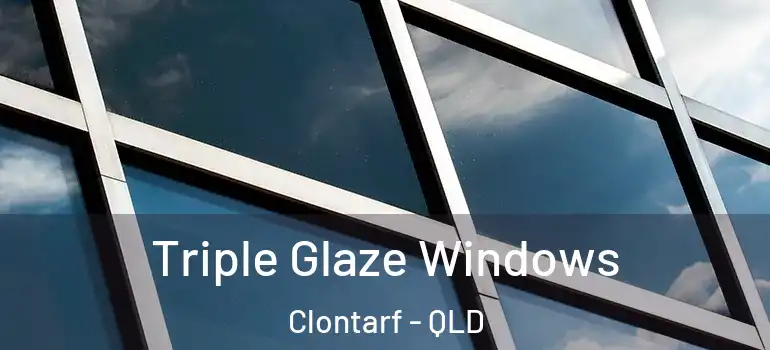 Triple Glaze Windows Clontarf - QLD