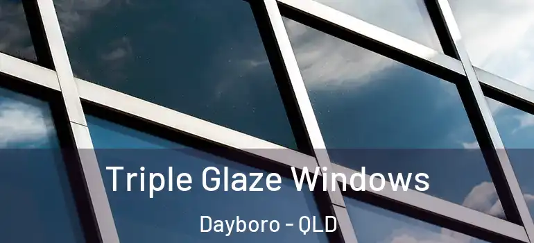 Triple Glaze Windows Dayboro - QLD