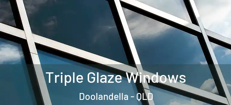 Triple Glaze Windows Doolandella - QLD