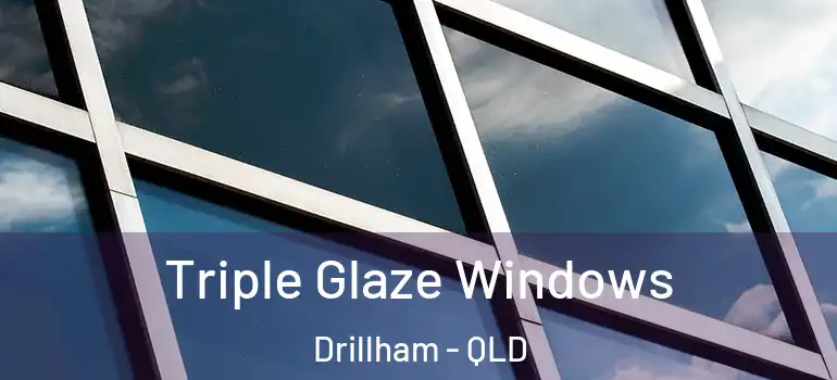Triple Glaze Windows Drillham - QLD