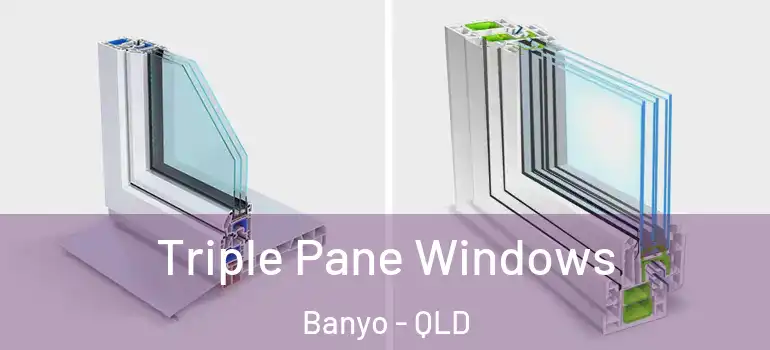 Triple Pane Windows Banyo - QLD