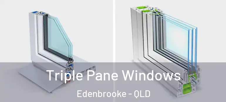 Triple Pane Windows Edenbrooke - QLD