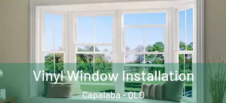 Vinyl Window Installation Capalaba - QLD