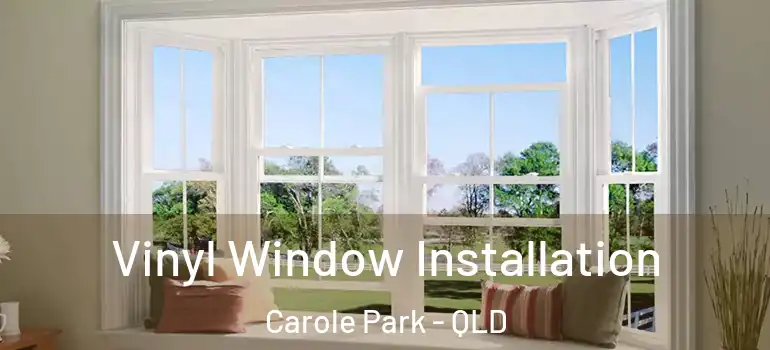 Vinyl Window Installation Carole Park - QLD