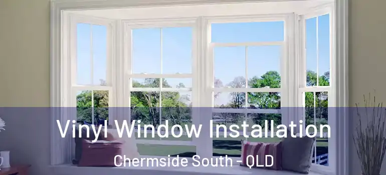 Vinyl Window Installation Chermside South - QLD