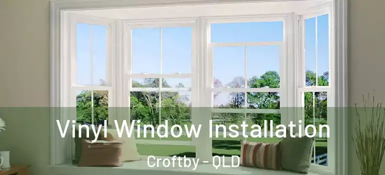 Vinyl Window Installation Croftby - QLD