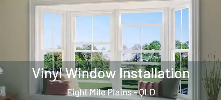  Vinyl Window Installation Eight Mile Plains - QLD