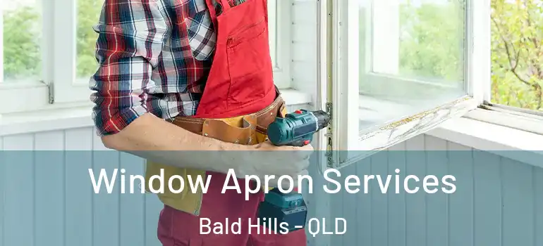 Window Apron Services Bald Hills - QLD