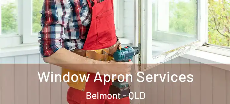 Window Apron Services Belmont - QLD