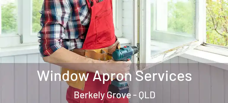 Window Apron Services Berkely Grove - QLD
