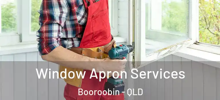 Window Apron Services Booroobin - QLD