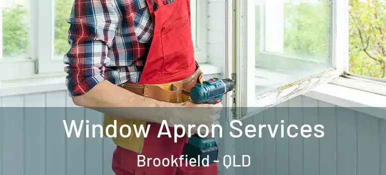 Window Apron Services Brookfield - QLD