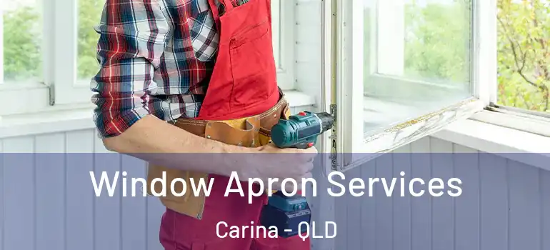 Window Apron Services Carina - QLD