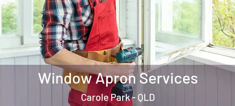 Window Apron Services Carole Park - QLD