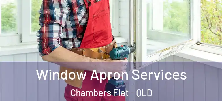 Window Apron Services Chambers Flat - QLD
