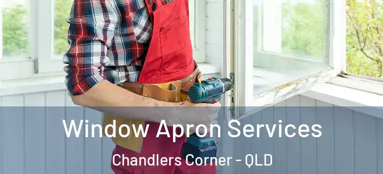 Window Apron Services Chandlers Corner - QLD