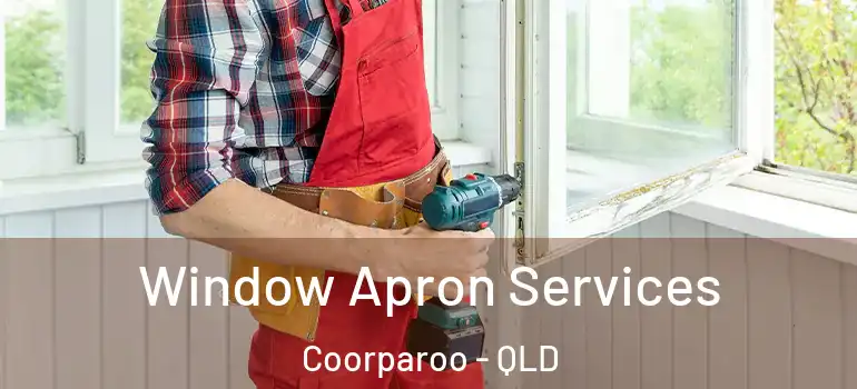 Window Apron Services Coorparoo - QLD