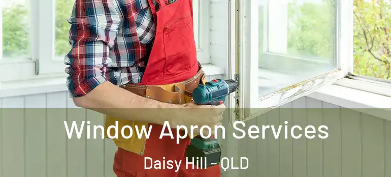 Window Apron Services Daisy Hill - QLD