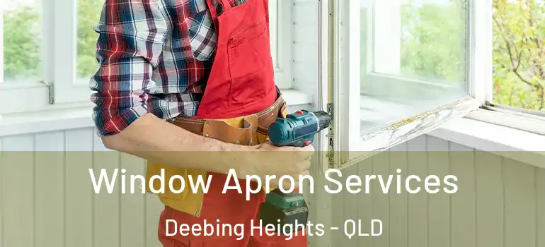 Window Apron Services Deebing Heights - QLD