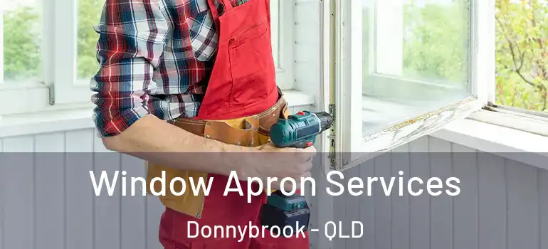 Window Apron Services Donnybrook - QLD