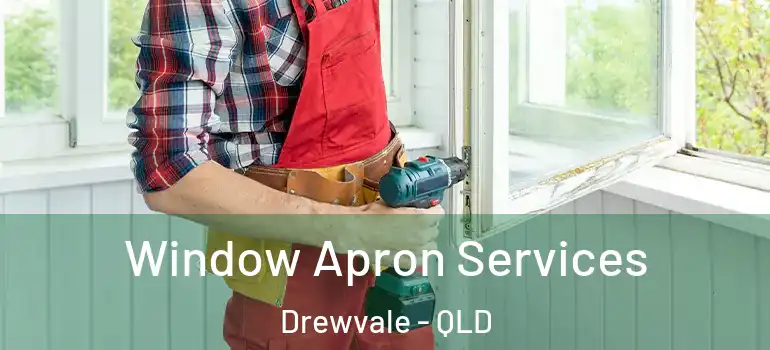 Window Apron Services Drewvale - QLD