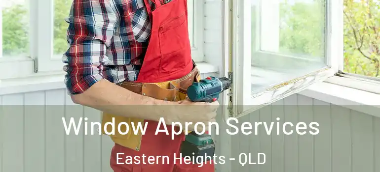  Window Apron Services Eastern Heights - QLD