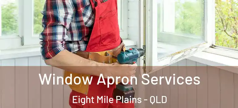 Window Apron Services Eight Mile Plains - QLD