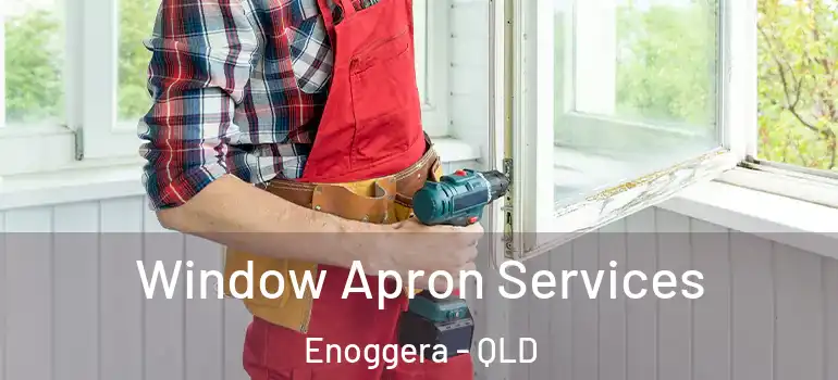 Window Apron Services Enoggera - QLD