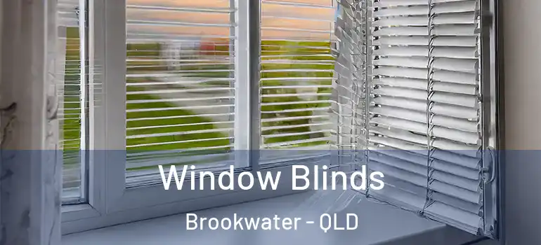 Window Blinds Brookwater - QLD