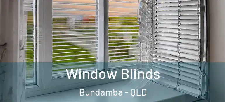 Window Blinds Bundamba - QLD