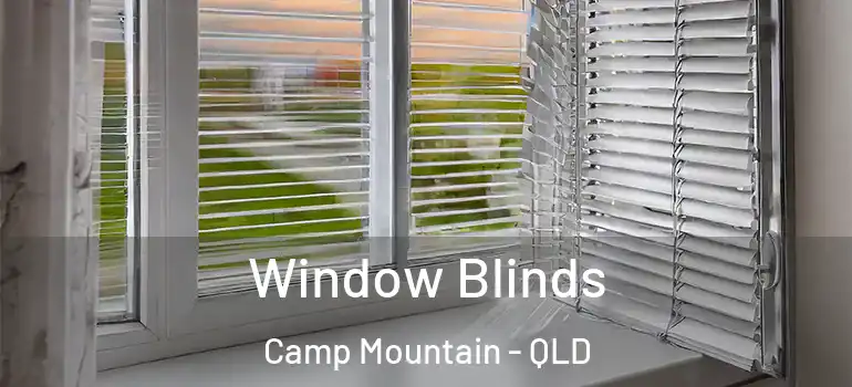 Window Blinds Camp Mountain - QLD