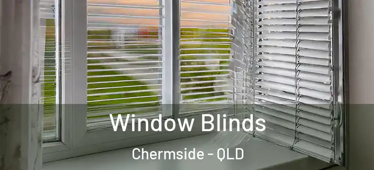 Window Blinds Chermside - QLD