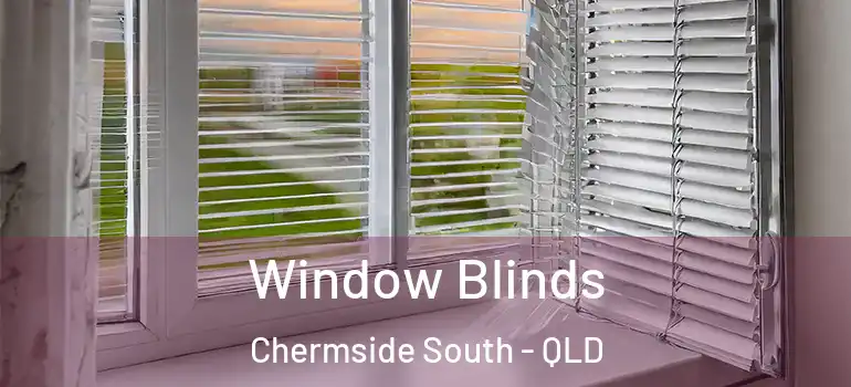 Window Blinds Chermside South - QLD