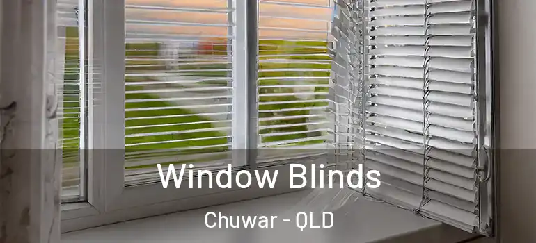 Window Blinds Chuwar - QLD