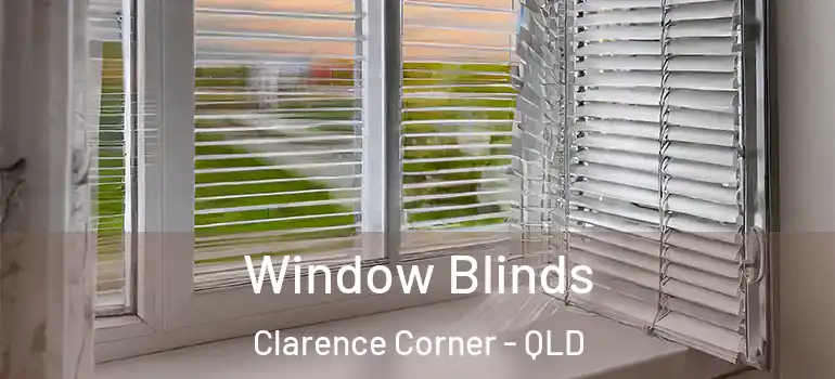 Window Blinds Clarence Corner - QLD