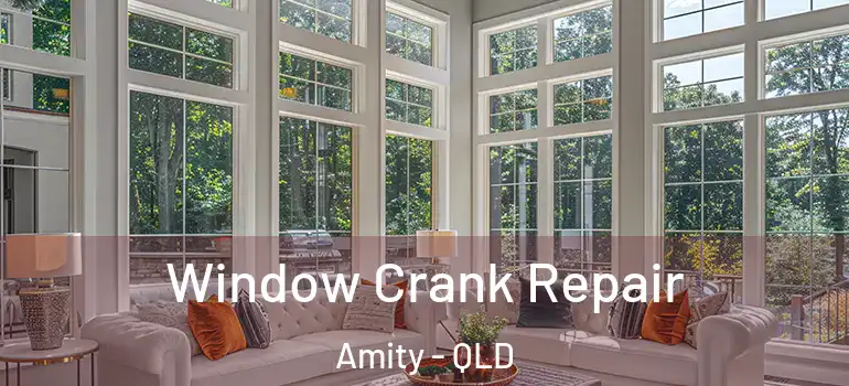  Window Crank Repair Amity - QLD