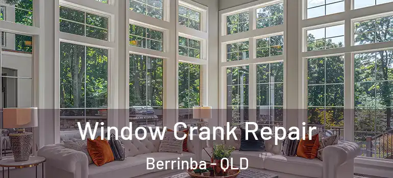 Window Crank Repair Berrinba - QLD