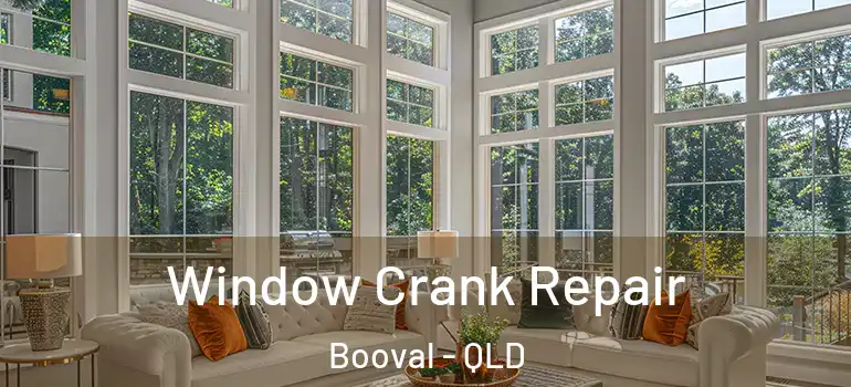 Window Crank Repair Booval - QLD