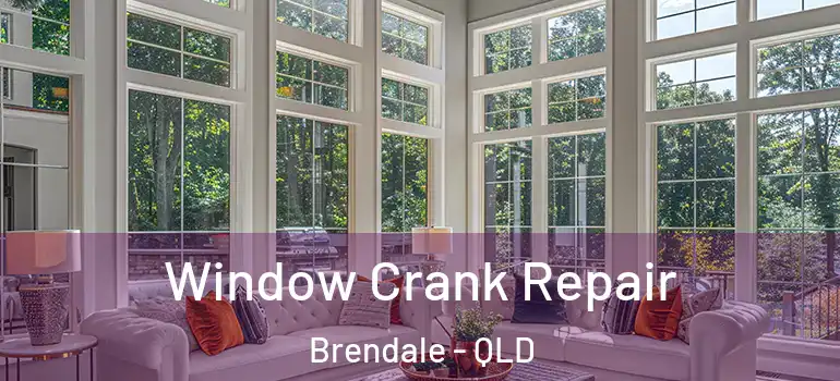Window Crank Repair Brendale - QLD